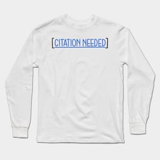 Citation needed Long Sleeve T-Shirt